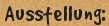  Ausstellung 
